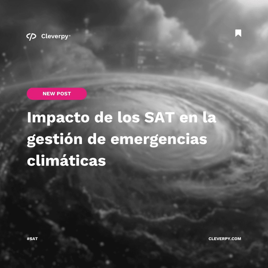 Impacto de los SAT en la gestión de emergencias climáticas